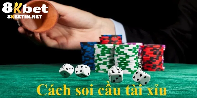 Cách Soi Cầu Tài Xỉu Nắm Chắc Phần Thắng Từ 8KBET