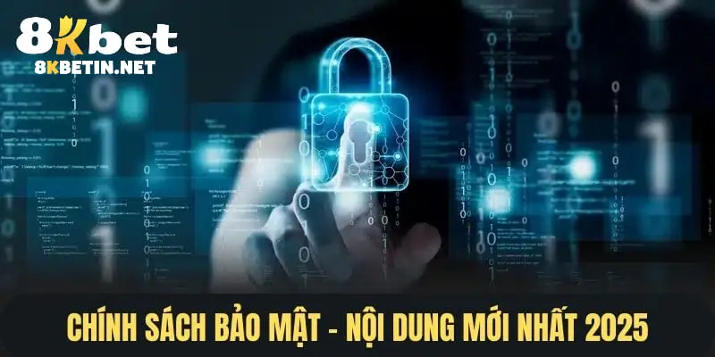 Nội dung về chính sách bảo mật của 8KBET