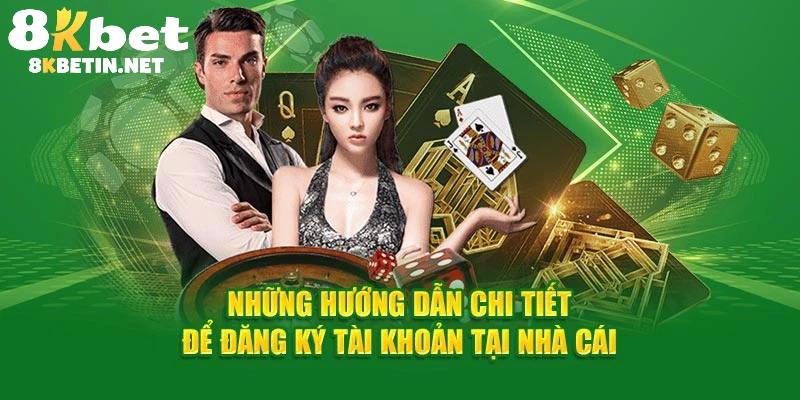 Hướng dẫn đăng ký 8KBET quy trình đúng chuẩn 3 bước 