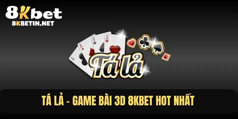 Tá lả - Tựa game ăn khách nhất sảnh game bài