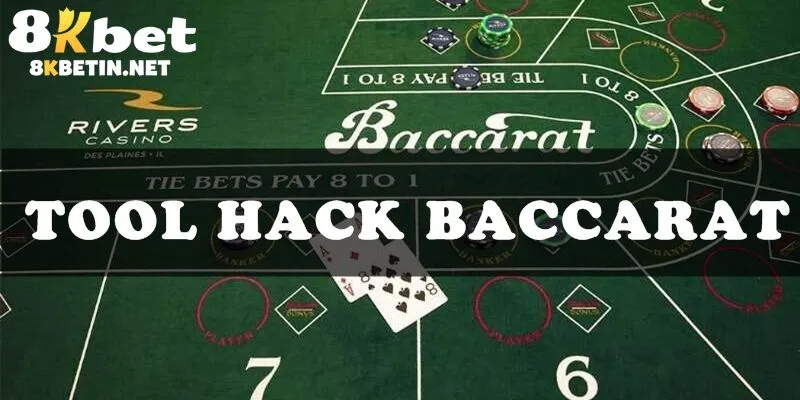 Tool Baccarat Hiểu Rõ Để Giành Chiến Thắng Tại 8kbet 